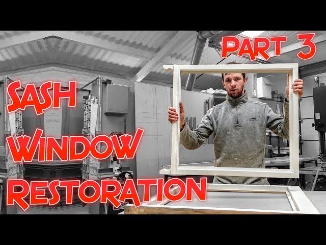 Making Replacement Sashes - Part 3: Sash Window Restoration