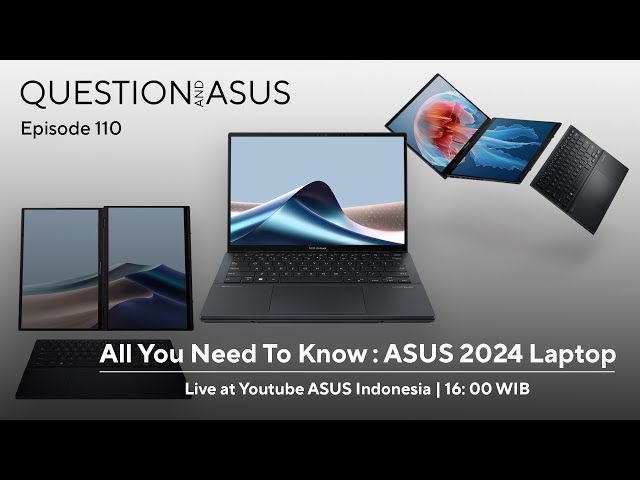 Episode 110 - All You Need to Know: 2024 ASUS Laptop