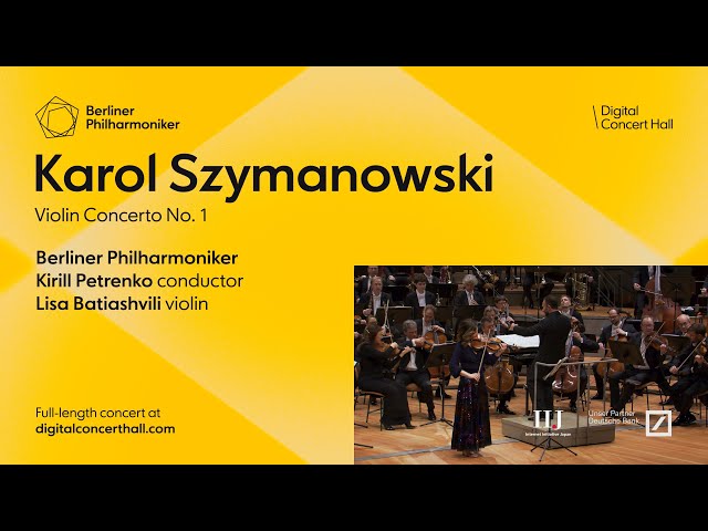 Szymanowski: Violin Concerto No. 1 / Batiashvili · Petrenko · Berliner Philharmoniker