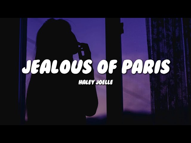 Haley Joelle - Jealous of Paris (Lyrics)