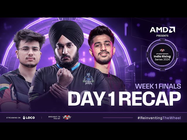 AMD Presents UE India Rising Series 2024 | BGMI | Week 1 Day-1 Finals Highlights | iQOOSOUL WWCD x 5