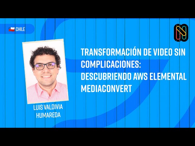 Transformación de Video sin Complicaciones: Descubriendo AWS Elemental MediaConvert