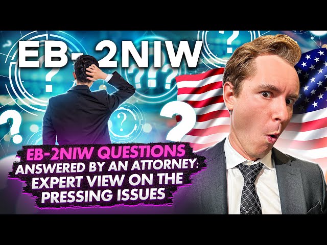 ANSWERING YOUR EB-2NIW QUESTIONS! TOP-7 EB-2NIW FAQ’S WHICH ARE HOLDING YOU BACK | U.S. IMMIGRATION