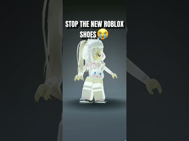 Stop the new Roblox SHOES😭