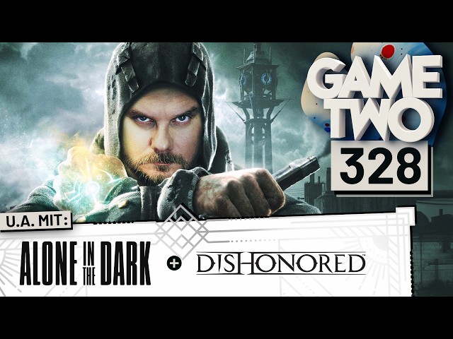 Alone in the Dark, Ausgegraben: Dishonored, Beat Slayer | Game Two #328