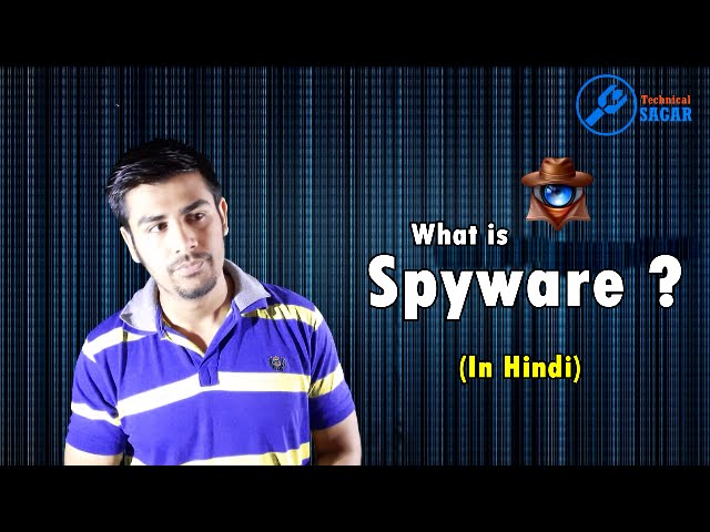 What is Spyware ? How to protect yourself from it. (In Hindi)