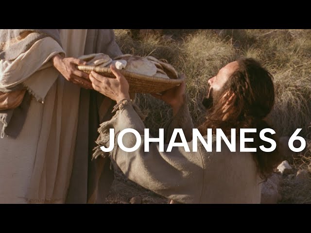 Johannes 6 | Das Leven Jesu | Bibel Online