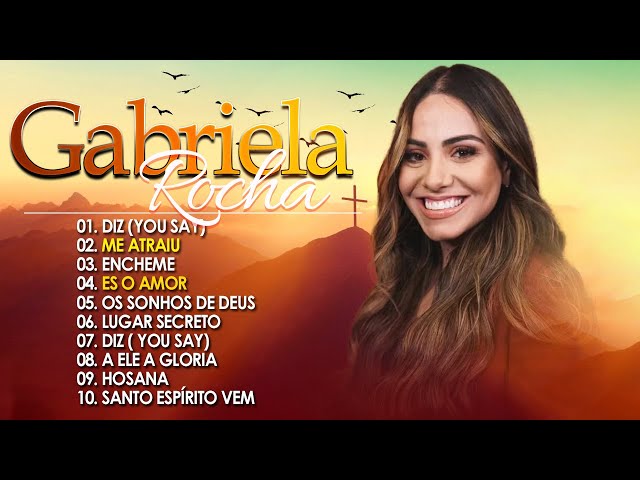 Gabriela Rocha As Melhores Hinos EVANGÉLICAS Para Ouvir || Nova Lista 2024