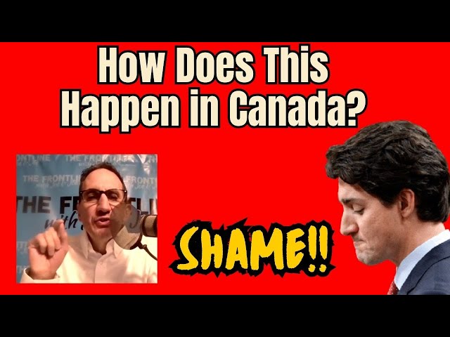 How is THIS Legal in Canada? SHAME ON TRUDEAU!