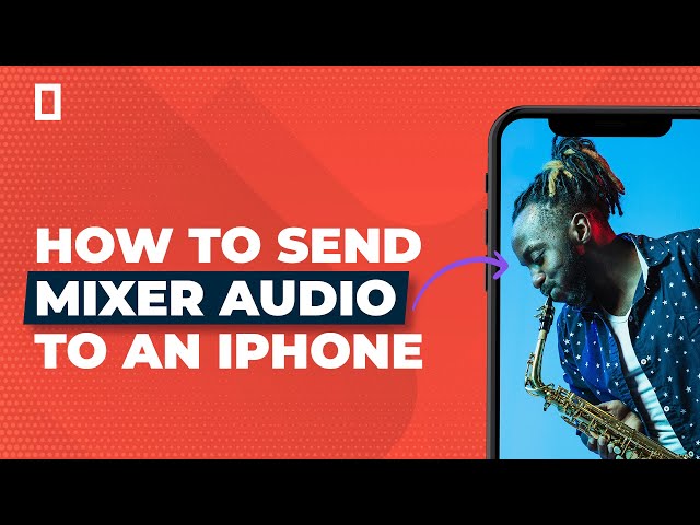 How to Send Audio from a Mixer to iPhone or iPad