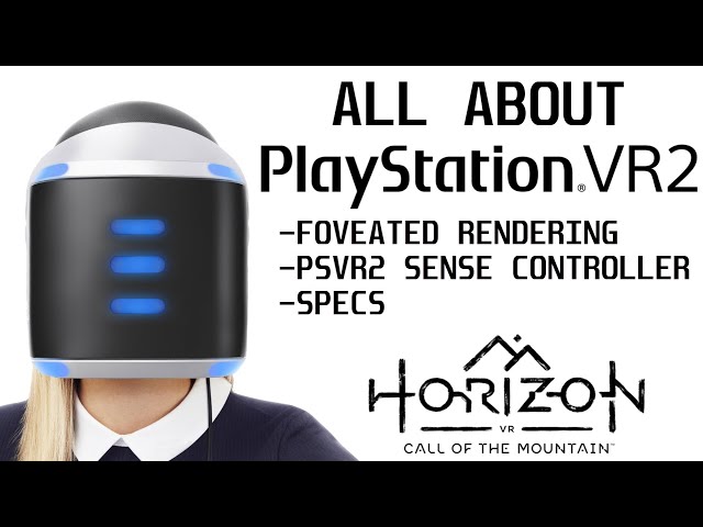 PlayStation VR2 - Everything we know so far / Horizon Call of The Mountain Graphics Early Analysis