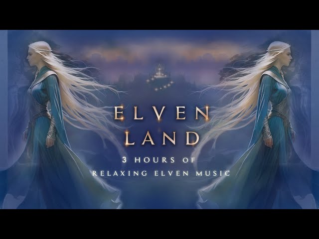 3 Hours of Mystical Elven Music by Joran Elane - Relax, Dream, Meditate, Dnd, Ethereal Female Vocals