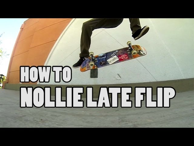 HOW TO NOLLIE LATE FLIP THE EASIEST WAY TUTORIAL WITH CHRIS CHANN
