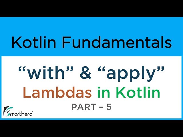 Kotlin WITH and APPLY. Lambdas and Higher-Order Function PART-5.Kotlin Tutorial #9.5