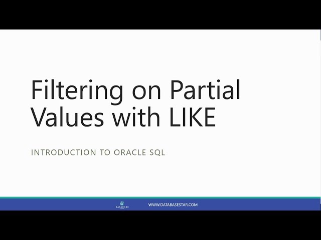 Filtering on Partial Values with LIKE and the WHERE clause (Introduction to Oracle SQL)