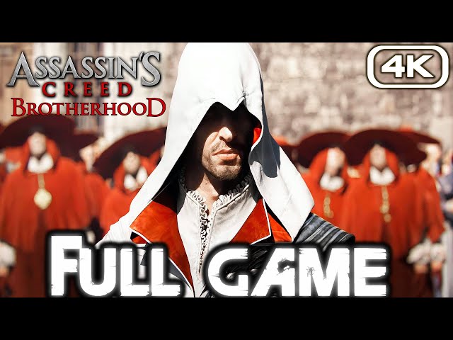 ASSASSIN'S CREED BROTHERHOOD Gameplay Walkthrough FULL GAME (4K 60FPS) No Commentary