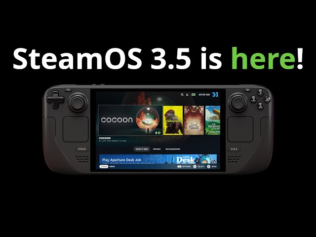 SteamOS 3.5 is HERE for Steam Deck LCD + Steam Deck OLED