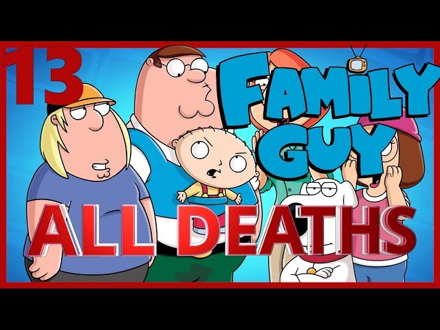 Family Guy Season 13 All Deaths | Kill Count