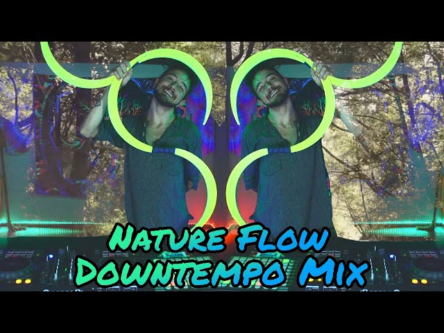Nature Flow | Downtempo mix by Mr Kane