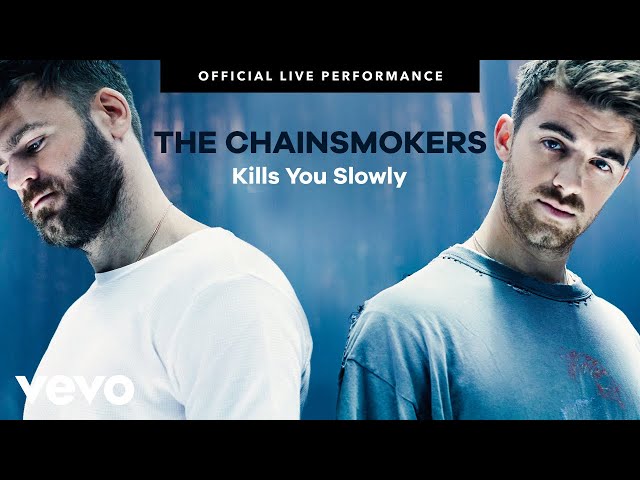 The Chainsmokers - "Kills You Slowly" Official Live Performance | Vevo