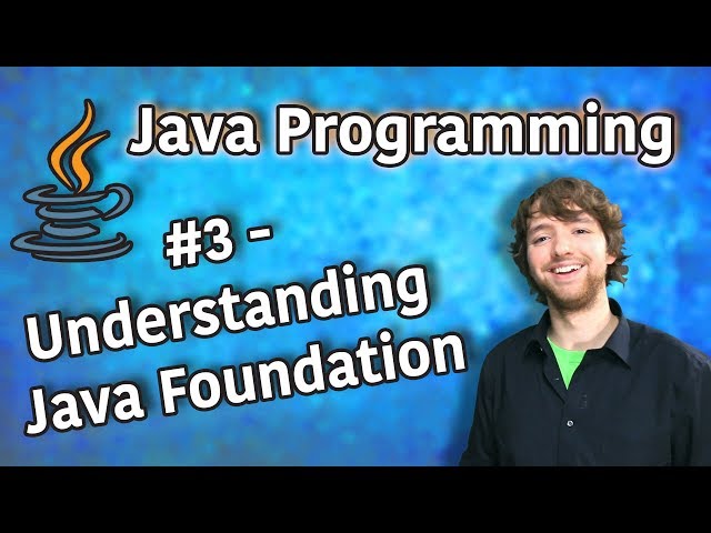 Java Programming Tutorial 3 - Understanding Java Foundation