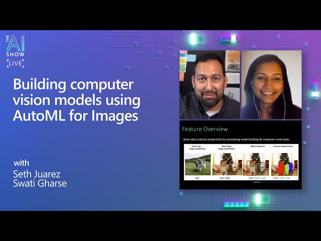 AI Show Live | Building computer vision models using AutoML for Images | Episode 35