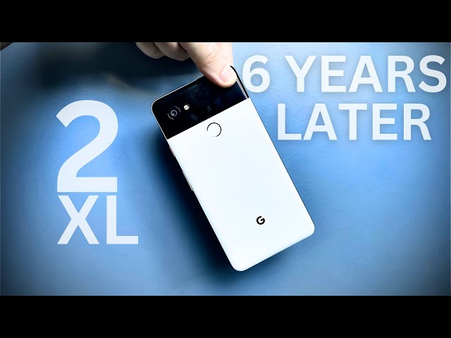 Google Pixel 2 XL 6 YEARS Later: STILL Great!