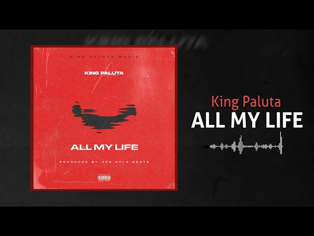 All My Life - King Paluta ( Official Audio Slide )