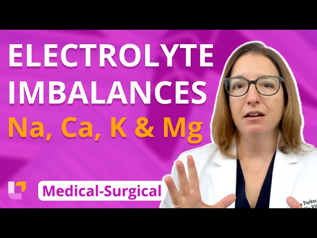Electrolyte Imbalances (Na, Ca, K, Mg) - Medical-Surgical - Cardiovascular | @LevelUpRN