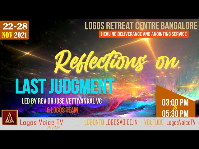 Reflections on Last Judgment | 28-Nov--2021  |  Logos Retreat Centre, Bangalore