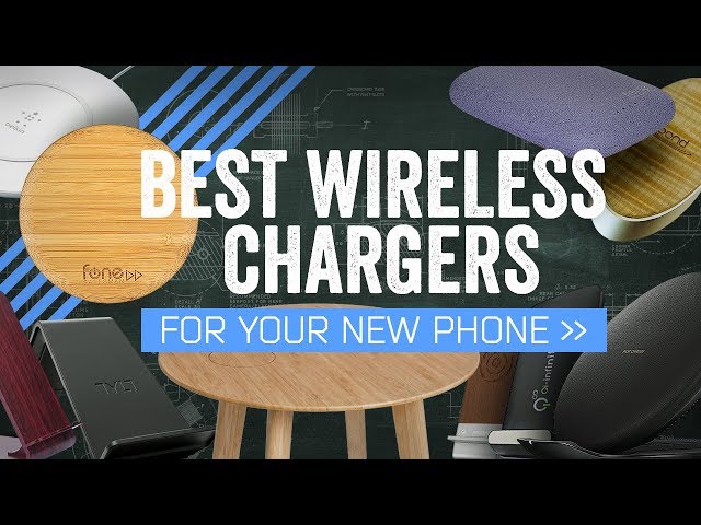 The Best Wireless Chargers For Your New Phone