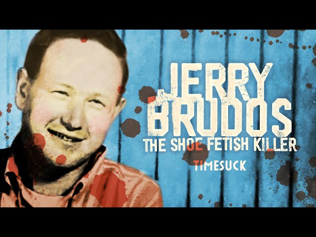Timesuck | Jerry Brudos - The Shoe Fetish Slayer