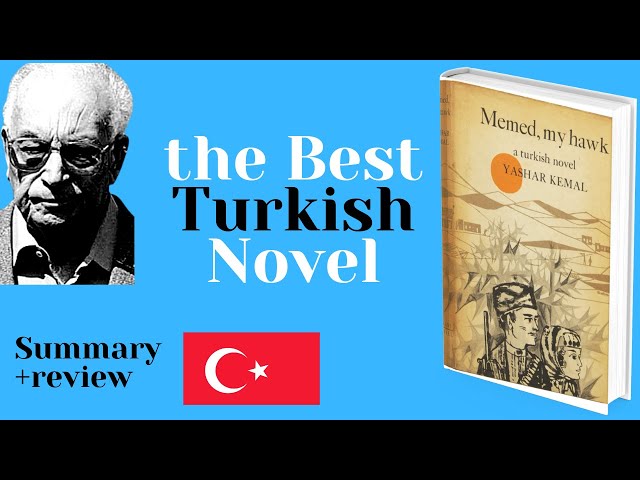 Memed, My Hawk by Yasar Kemal - Summary and analysis (the best turkish novel)