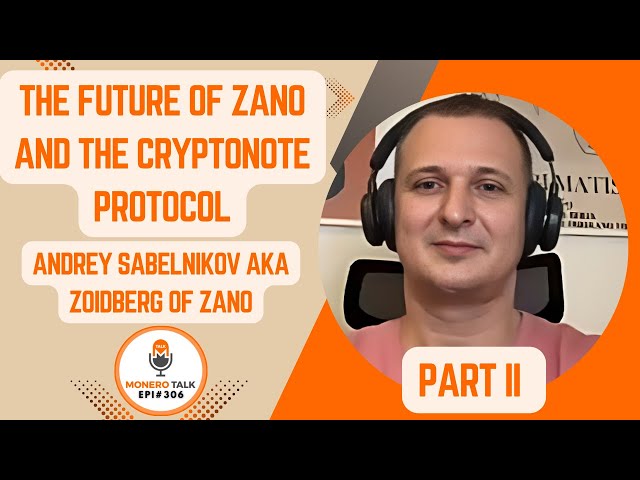 Part II of The Future of Zano & the Cryptonote Protocol w/  Andrey Sabelnikov aka Zoidberg / EPI 307