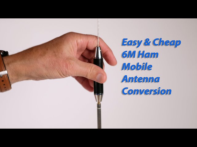Make a 6 Meter Mobile Antenna from a Cheap CB Antenna