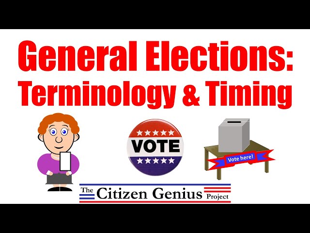 General Elections: Terminology and Timing