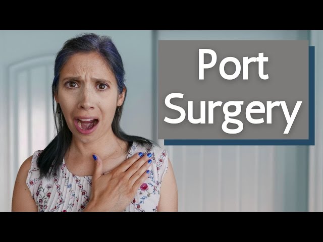 Getting a Port Placed for Chemotherapy