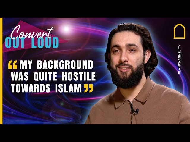 "My background was quite hostile towards Islam" | Convert Out Loud