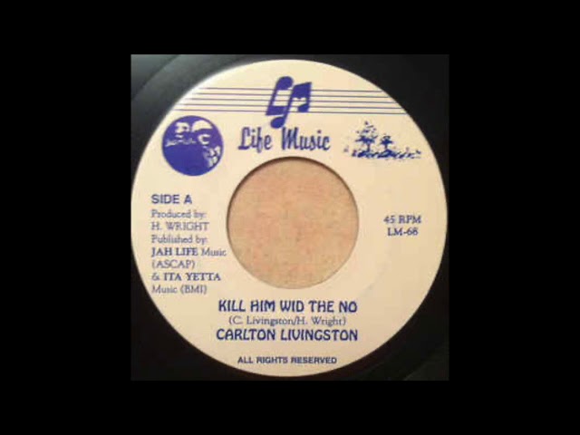 Carlton Livingston - Kill Him With the No & Version