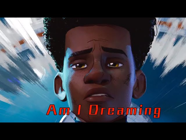 AMV Am I Dreaming || Spiderverse Miles Morales