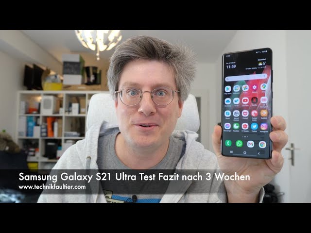 Samsung Galaxy S21 Ultra Test Fazit nach 3 Wochen