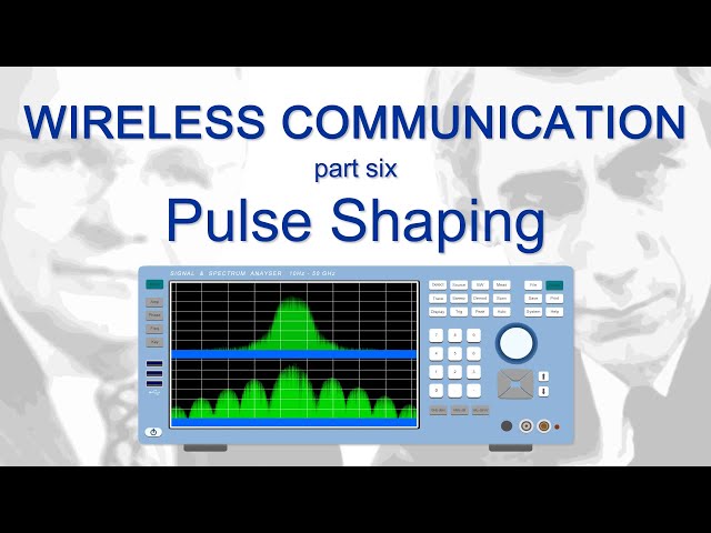 Wireless Communication – Six: Pulse Shaping