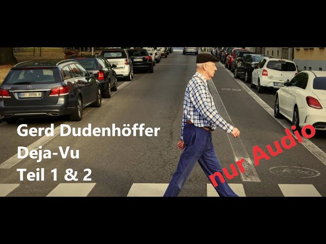 Gerd Dudenhöffer - Deja Vu - Teil 1 + 2 - Live Bühnenbprogramm (2018) - nur Audio