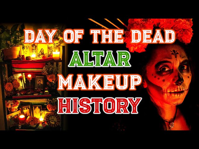 DAY OF THE DEAD : Altar Tips, Makeup, & History | Dia De Los Muertos