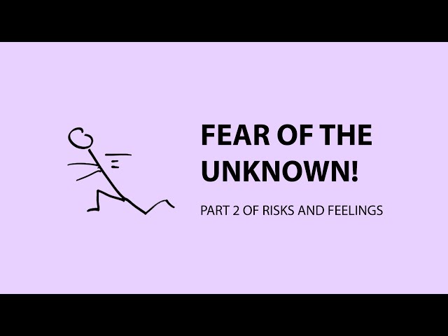 Fear of the unknown, and how feelings affect how we handle risk