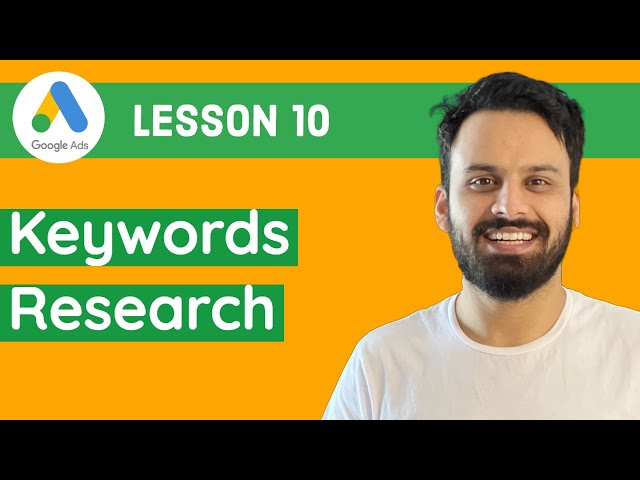 10 - Keyword Planner and Match Types in Google Ads