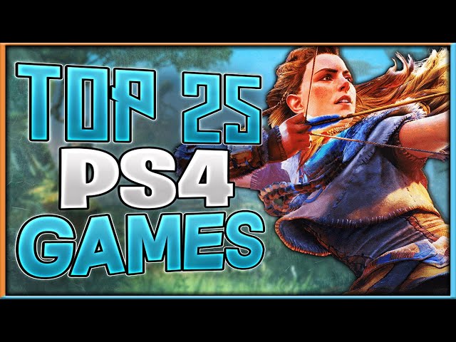 Top 25 BEST PS4 Games of All Time