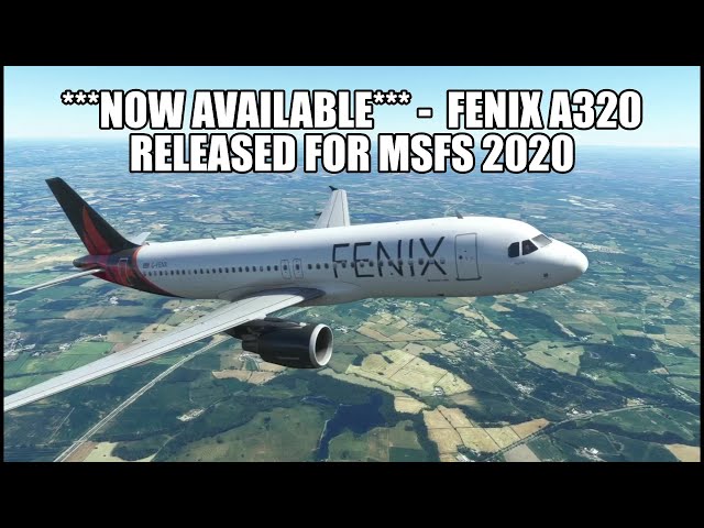 ***RELEASED***  Fenix A320 Now Available for MSFS 2020