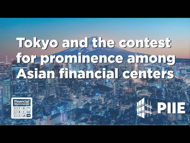 Tokyo and the contest for prominence among Asian financial centers