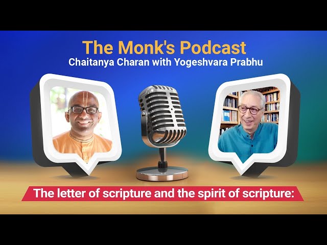 The letter of scripture and the spirit of scripture: The Monk's Podcast 201 with Yogeshvara Prabhu